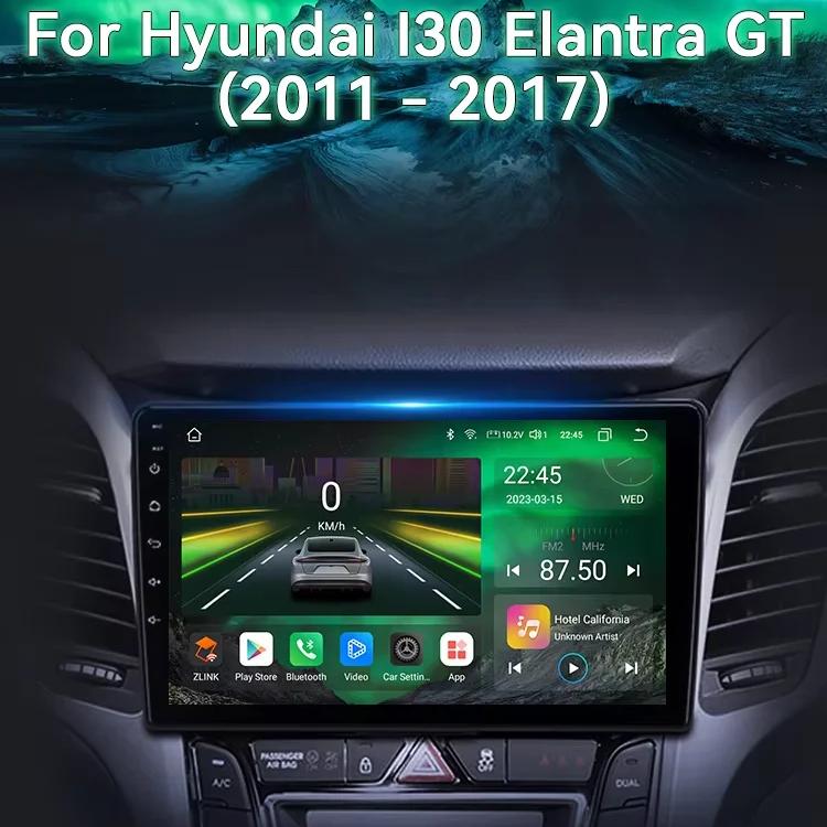 For Hyundai I30 Elantra GT 2011 - 2017 Car Radio Android Multimedia Video Player Navigation GPS Carplay Touch Screen Auto Stereo